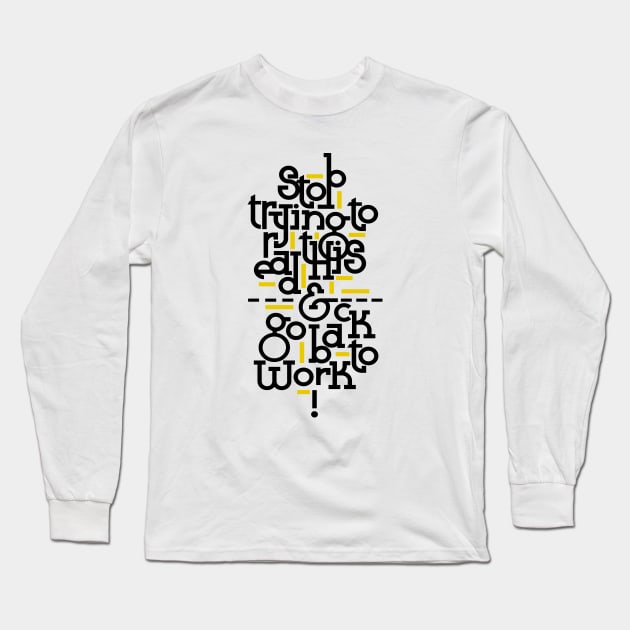 stop trying to read this Long Sleeve T-Shirt by ijotalot